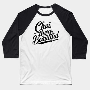 Chai Beautiful Baseball T-Shirt